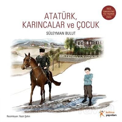 Atatürk,Karıncalar ve Çocuk - 1