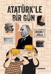 Atatürk'le Bir Gün - Tudem Yayınevi