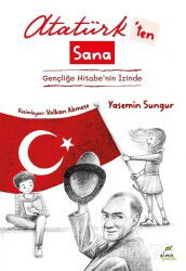 Atatürk'ten Sana Gençliğe Hitabe'nin İzinde - Elma Yayınevi