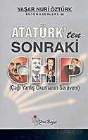Atatürk'ten Sonraki CHP (Çağı Yanlış Okumanın Serüveni) - 1