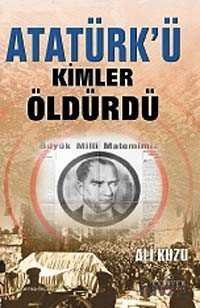 Atatürk'ü Kimler Öldürdü - 1