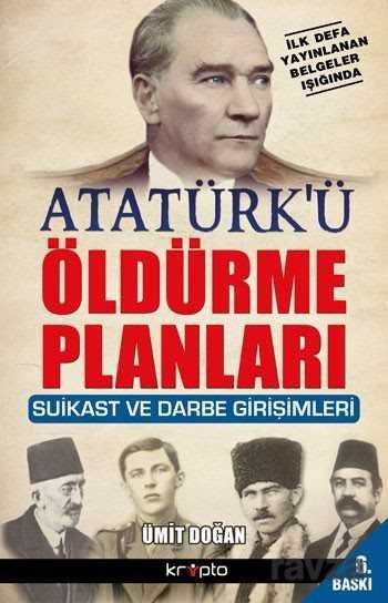 Atatürk'ü Öldürme Planları - 1