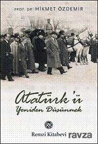 Atatürk'ü Yeniden Düşünmek - 1