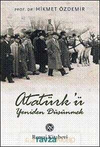 Atatürk'ü Yeniden Düşünmek - 2