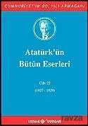 Atatürk'ün Bütün Eserleri / 22.Cilt - 1