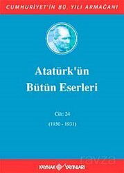 Atatürk'ün Bütün Eserleri /24.Cilt - Kaynak Yayınları