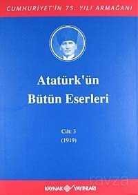 Atatürk'ün Bütün Eserleri / 3.Cilt - 1