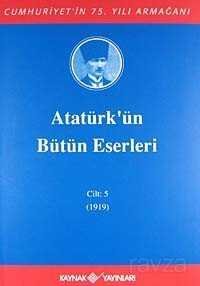 Atatürk'ün Bütün Eserleri / 5.Cilt - 1
