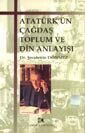 Atatürk'ün Çağdaş Toplum ve Din Anlayışı - Çamlıca Yayınları