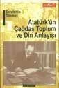 Atatürk'ün Çağdaş Toplum ve Din Anlayışı - 1