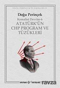 Atatürk'ün CHP Program ve Tüzükleri / Kemalist Devrim 6 - 1