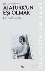 Atatürk'ün Eşi Olmak - Halk Kitabevi