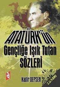 Atatürk'ün Gençliğe Işık Tutan Sözleri - 1