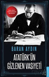 Atatürk'ün Gizlenen Vasiyeti - Destek Yayınları