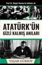 Atatürk'ün Gizli Kalmış Anıları - Destek Yayınları