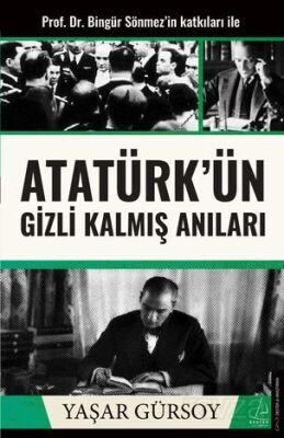 Atatürk'ün Gizli Kalmış Anıları - 1