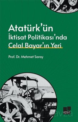 Atatürk'ün İktisat Politikası'nda Celal Bayar'ın Yeri - 1