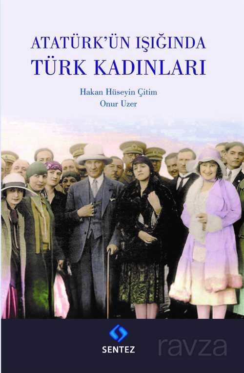 Atatürk'ün Işığında Türk Kadınları - 1