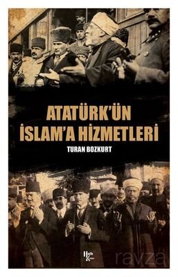 Atatürk'ün İslama Hizmetleri - 1