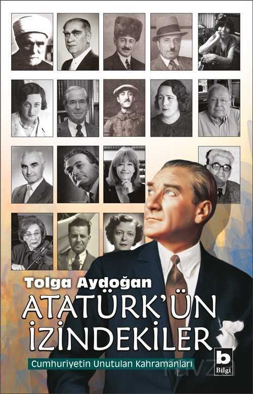 Atatürk'ün İzindekiler - Bilgi Yayınevi
