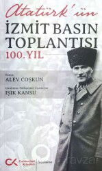 Atatürk'ün İzmit Basın Toplantısı 100.Yıl - Cumhuriyet Kitapları