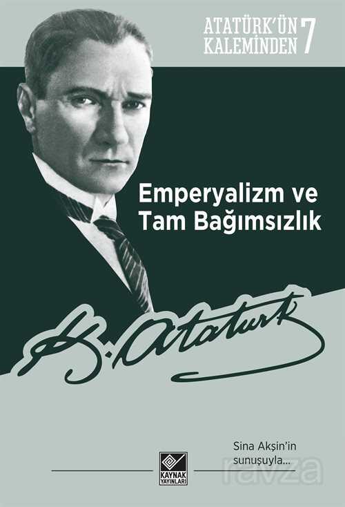 Atatürk'ün Kaleminden 7 Emperyalizm ve Tam Bağımsızlık - 1