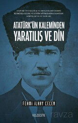 Atatürk'ün Kaleminden Yaratılış ve Din - Yüzleşme Yayınları
