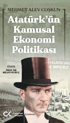 Atatürk'ün Kamusal Ekonomi Politikası - 1