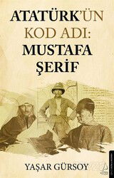 Atatürk'ün Kod Adı: Mustafa Şerif - Destek Yayınları