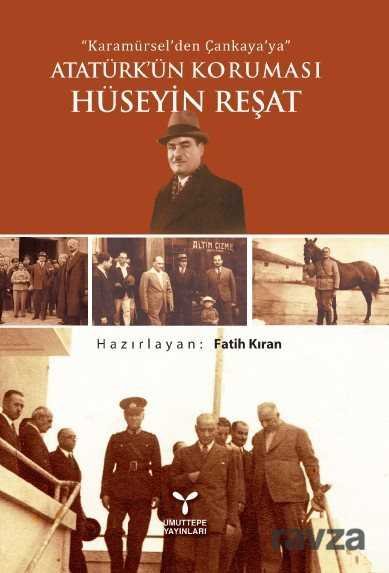 Atatürk'ün Koruması Hüseyin Reşat - 1