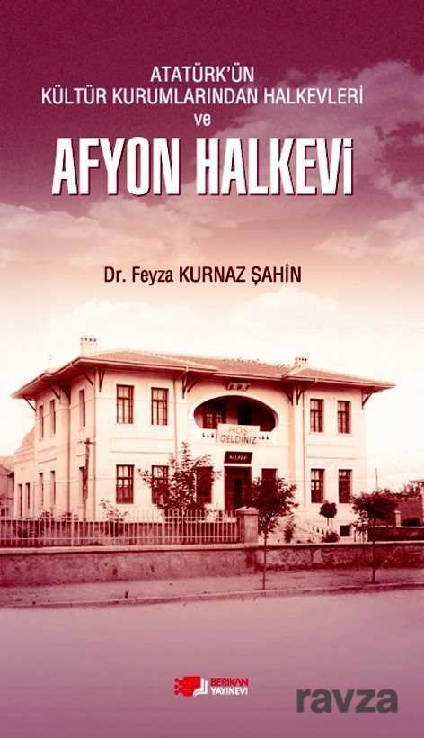 Atatürk'ün Kültür Kurumlarından Halkevleri ve Afyon Halkevi - 1