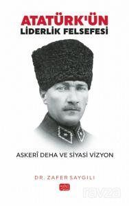 Atatürk'ün Liderlik Felsefesi - 1