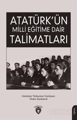 Atatürk'ün Milli Eğitime Dair Talimatları - 1