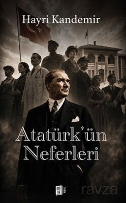 Atatürk'ün Neferleri - 1