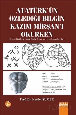 Atatürk'ün Özlediği Bilgin Kazım Mirşan'ı Okurken - 1