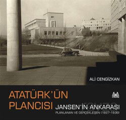Atatürk'ün Plancısı Jansen'in Ankarası - Arkadaş Yayınları