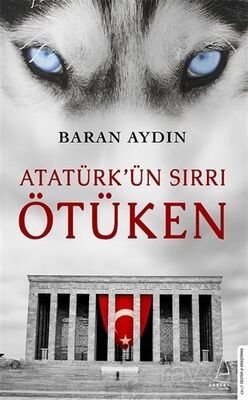 Atatürk'ün Sırrı Ötüken - 1