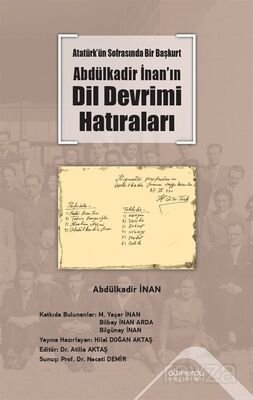 Atatürk'ün Sofrasında Bir Başkurt Abdülkadir İnan'ın Dil Devrimi Hatıraları - 1