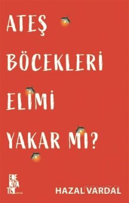 Ateş Böcekleri Elimi Yakar Mı? - 1