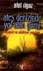 Ateş Denizinde Yol Alan Gemi - İz Yayıncılık