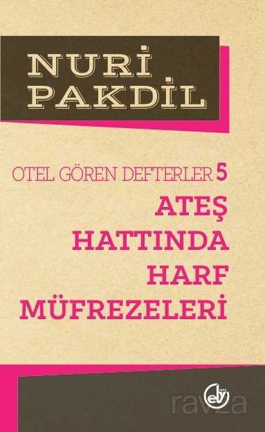 Ateş Hattında Harf Müfrezeleri 5/Otel Gören Defterler - Edebiyat Dergisi Yayınları