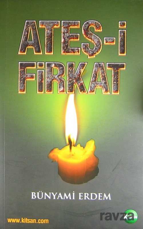 Ateş-i Firkat - Kitsan Basım Yayın
