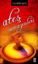 Ateş Semazenleri - Timaş Yayınları
