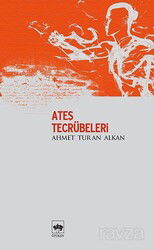 Ateş Tecrübeleri - Ötüken Neşriyat