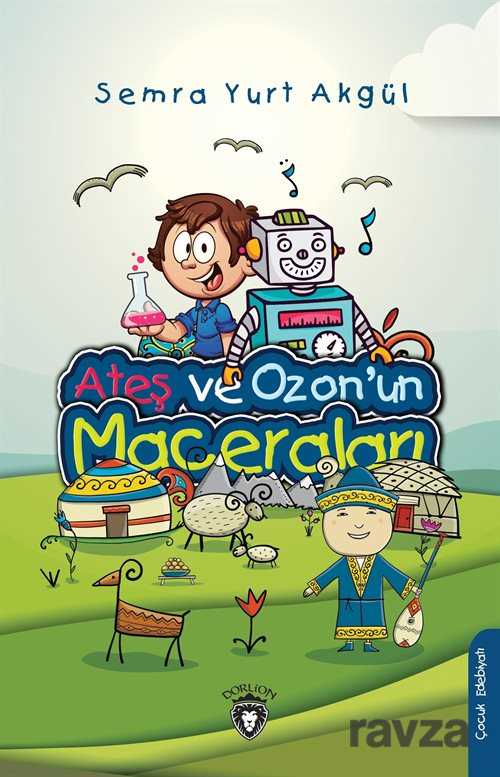 Ateş ve Ozon'un Maceraları - Dorlion Yayınevi