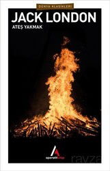 Ateş Yakmak - Aperatif Kitap Yayınları