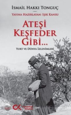 Ateşi Keşfeder Gibi... - 1