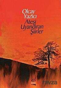 Ateşi Uyandıran Şiirler - Boğaziçi Yayınları
