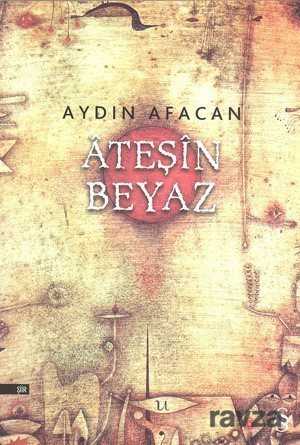 Ateşin Beyaz - Everest Yayınları