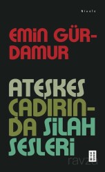 Ateşkes Çadırında Silah Sesleri - Ketebe Yayınevi